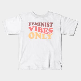 Feminist Vibes Only Kids T-Shirt